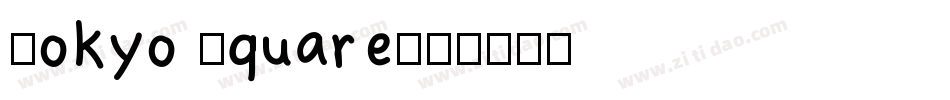 Tokyo Square字体转换